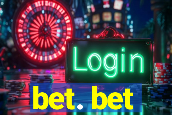 bet. bet